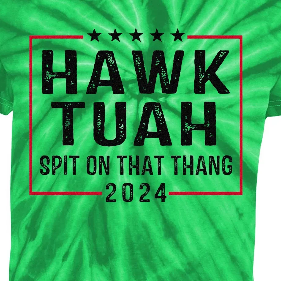 Hawk Tush Spit On That Thang Hawk Tuah Kids Tie-Dye T-Shirt