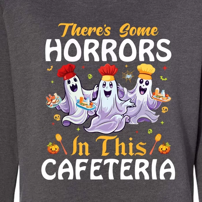 Halloween Theres Some Horrors In This Cafeteria Lunch Lady Gift Womens California Wash Sweatshirt