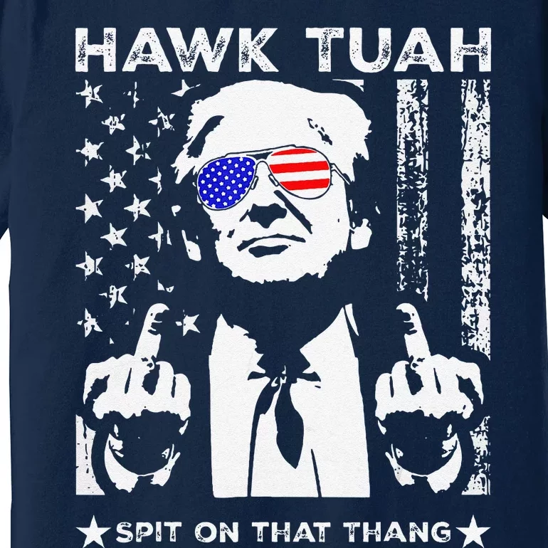 Hawk Tush Spit On That Thang Viral Election Parody Premium T-Shirt