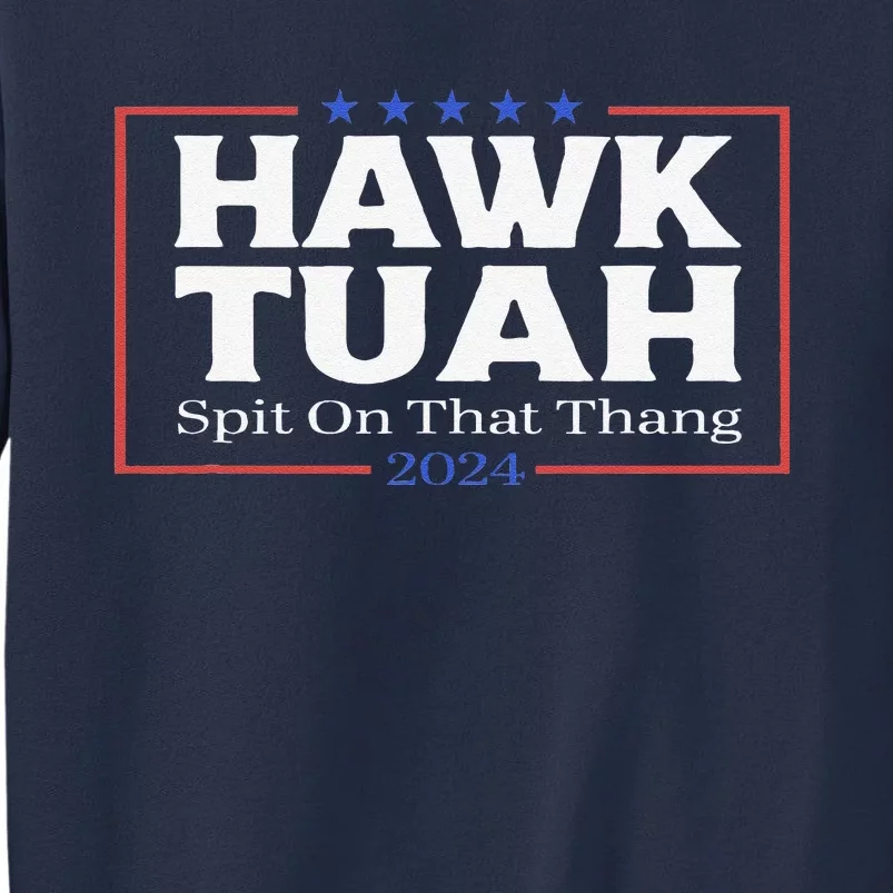 Hawk Tush Spit On That Thang Viral Election Parody Sweatshirt