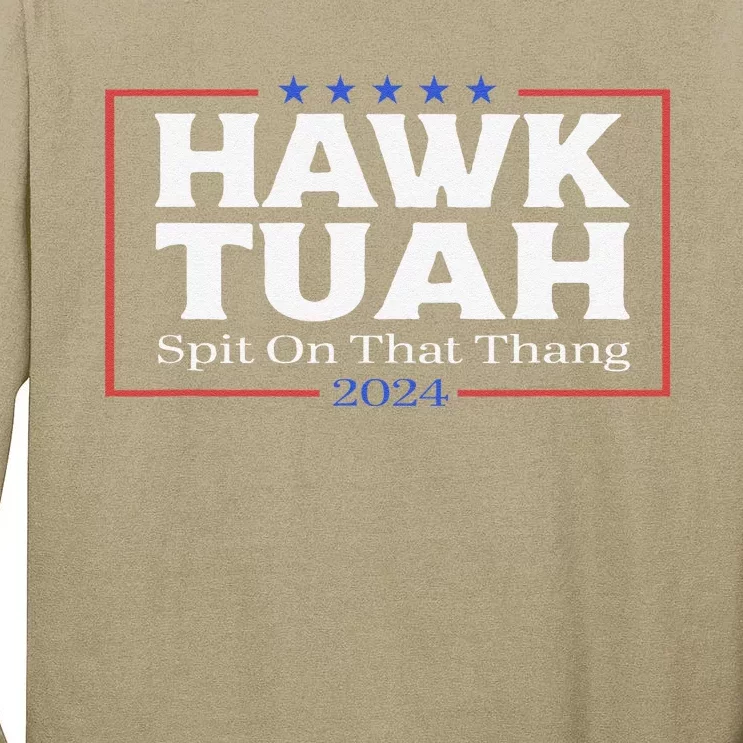 Hawk Tush Spit On That Thang Viral Election Parody Tall Long Sleeve T-Shirt