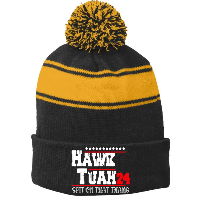 Hawk Tush Spit On That Thing Presidential Candidate Parody Gift Stripe Pom Pom Beanie