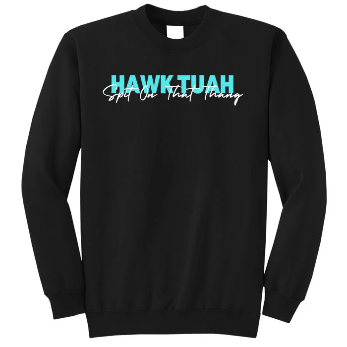 Hawk Tuah Spit On That Thang Sweatshirt