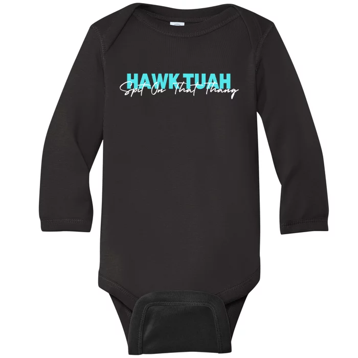 Hawk Tuah Spit On That Thang Baby Long Sleeve Bodysuit