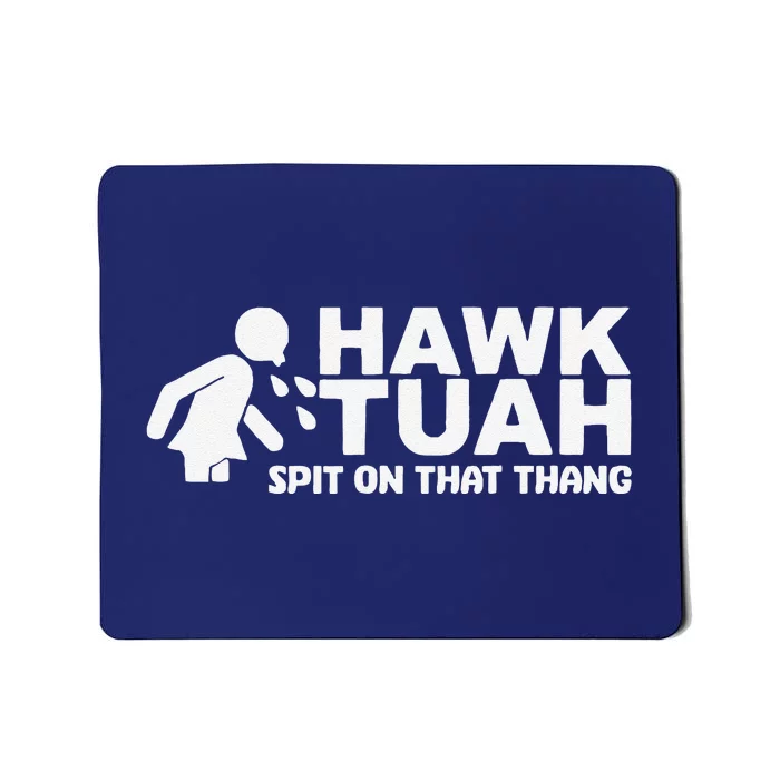 Hawk Tush Spit On That Thang Viral Election Parody Mousepad