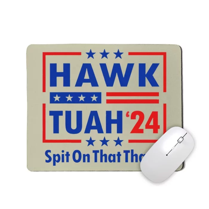 Hawk Tush Spit On That Thing 2024 Parody Election Usa Flag Mousepad