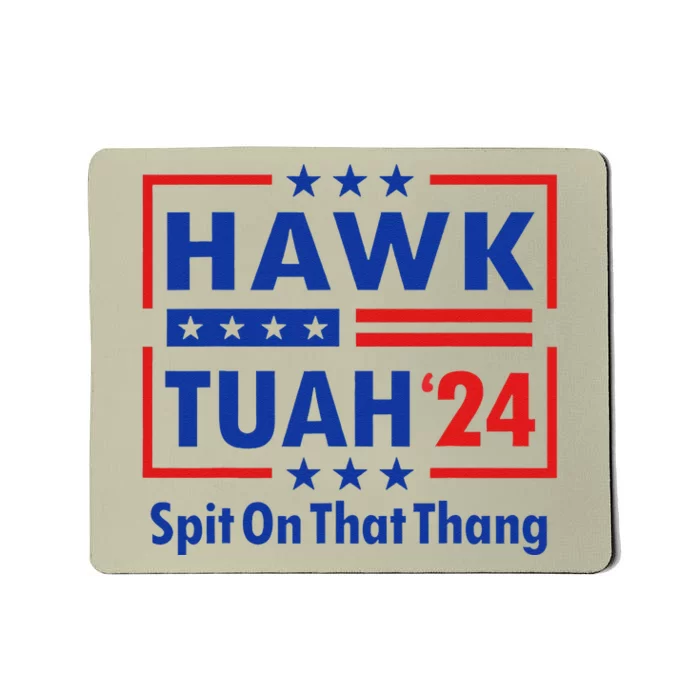 Hawk Tush Spit On That Thing 2024 Parody Election Usa Flag Mousepad