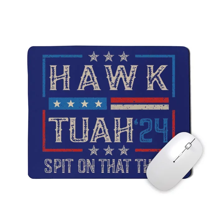 Hawk Tush Spit On That Thing 2024 Parody Election Mousepad