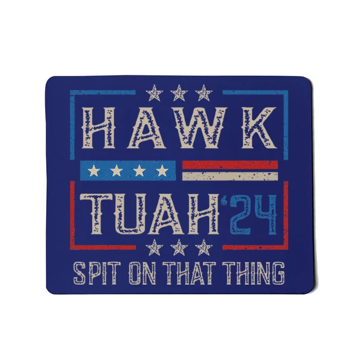 Hawk Tush Spit On That Thing 2024 Parody Election Mousepad