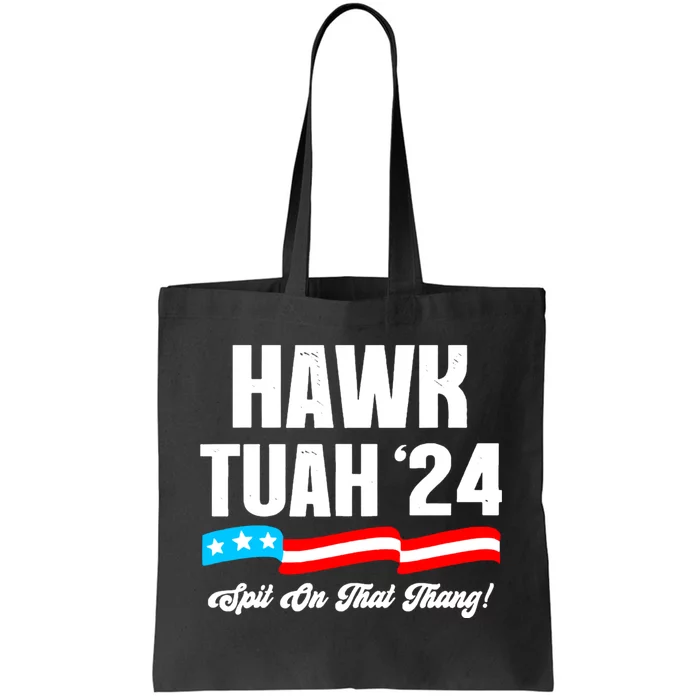 Hawk Tuah Spit On That Thang Viral Election Parody Tote Bag