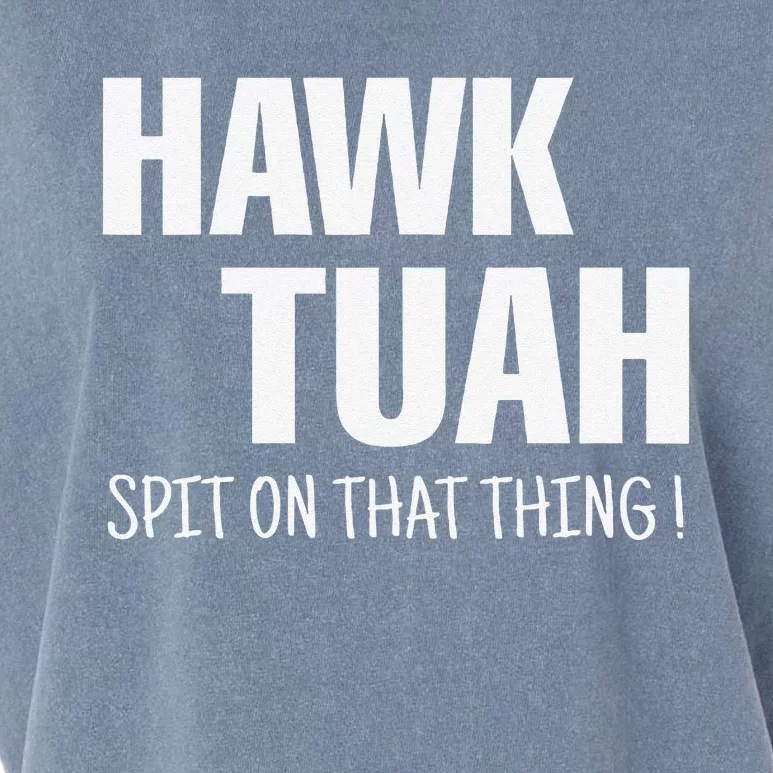 Hawk Tuah... Spit On That Thing Garment-Dyed Women's Muscle Tee