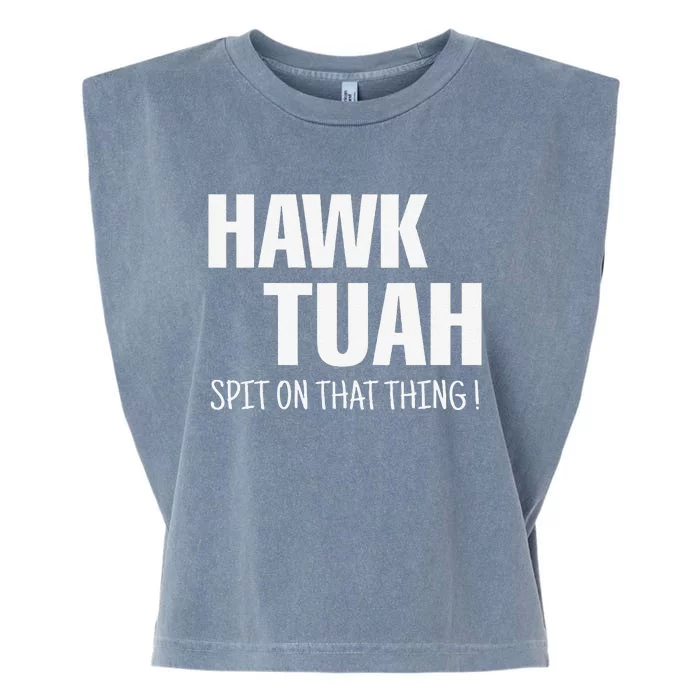 Hawk Tuah... Spit On That Thing Garment-Dyed Women's Muscle Tee