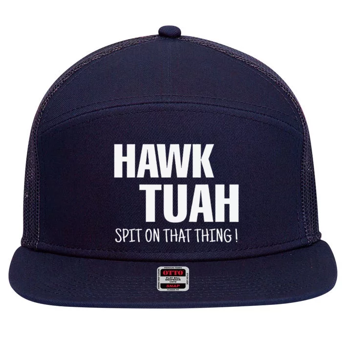 Hawk Tuah... Spit On That Thing 7 Panel Mesh Trucker Snapback Hat