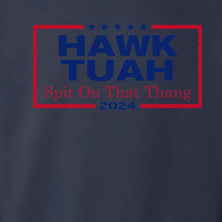 Hawk Tush Spit On That Thang Viral Election Parody Toddler Hoodie