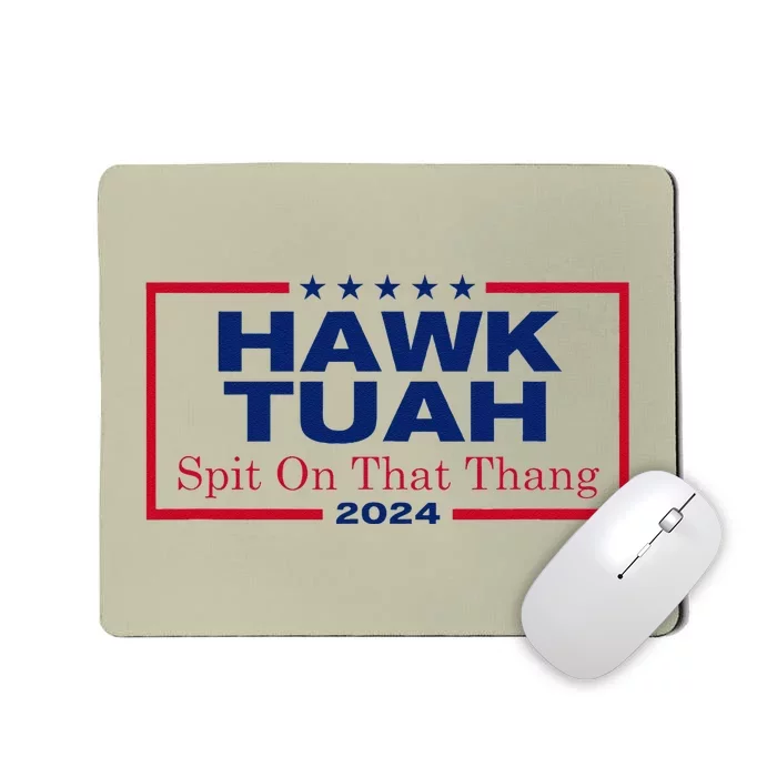 Hawk Tush Spit On That Thang Viral Election Parody Mousepad