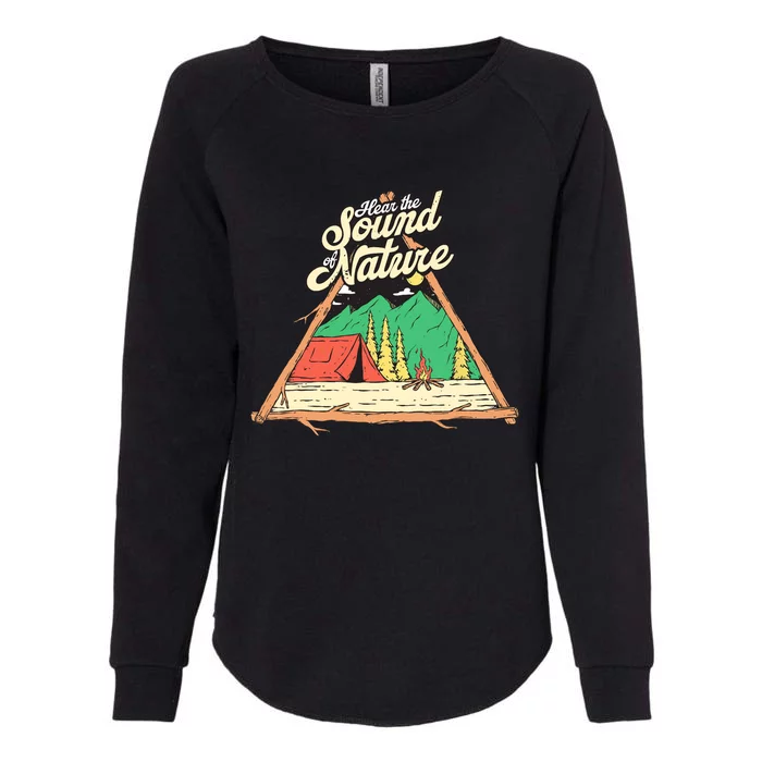 Hear The Sound Of Nature Camping Trip Nature Lover Camper Womens California Wash Sweatshirt