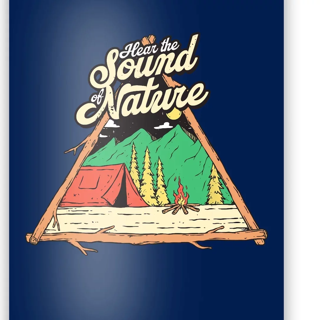 Hear The Sound Of Nature Camping Trip Nature Lover Camper Poster