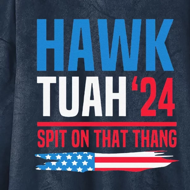 Hawk Tush Spit On That Thing Presidential Candidate Parody Hooded Wearable Blanket