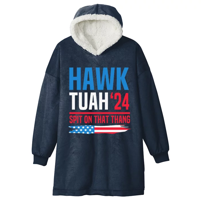 Hawk Tush Spit On That Thing Presidential Candidate Parody Hooded Wearable Blanket