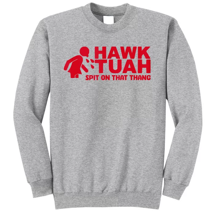 Hawk Tush Spit On That Thang Viral Election Tall Sweatshirt