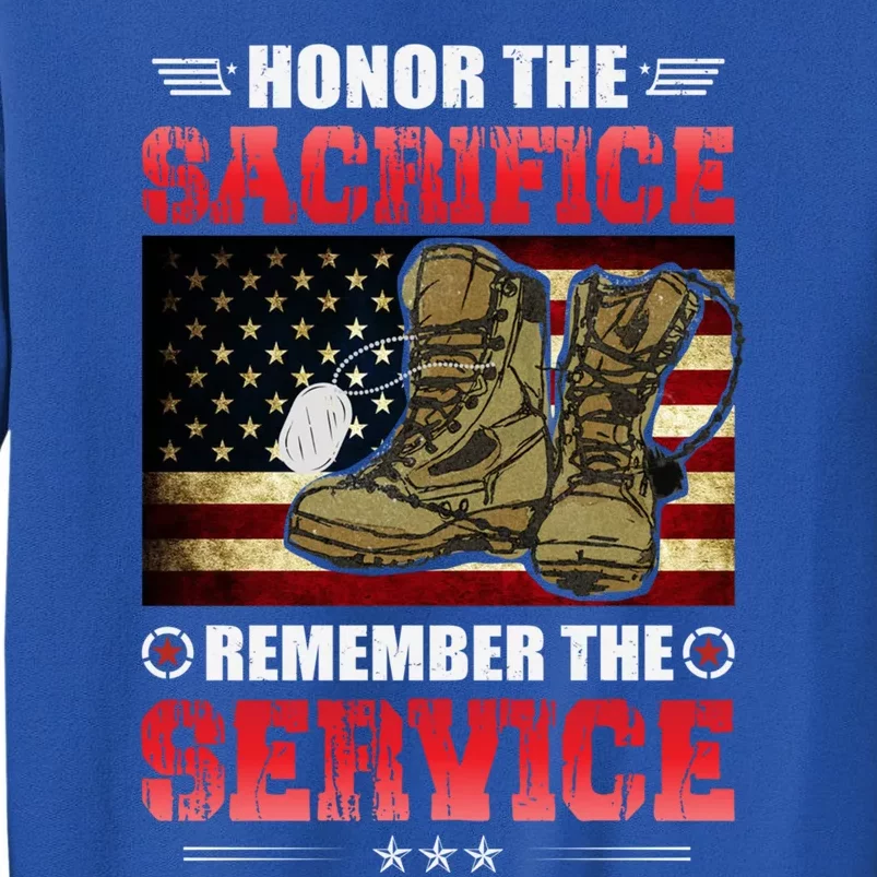 Honor The Sacrifice Remember The Service Gift Tall Sweatshirt