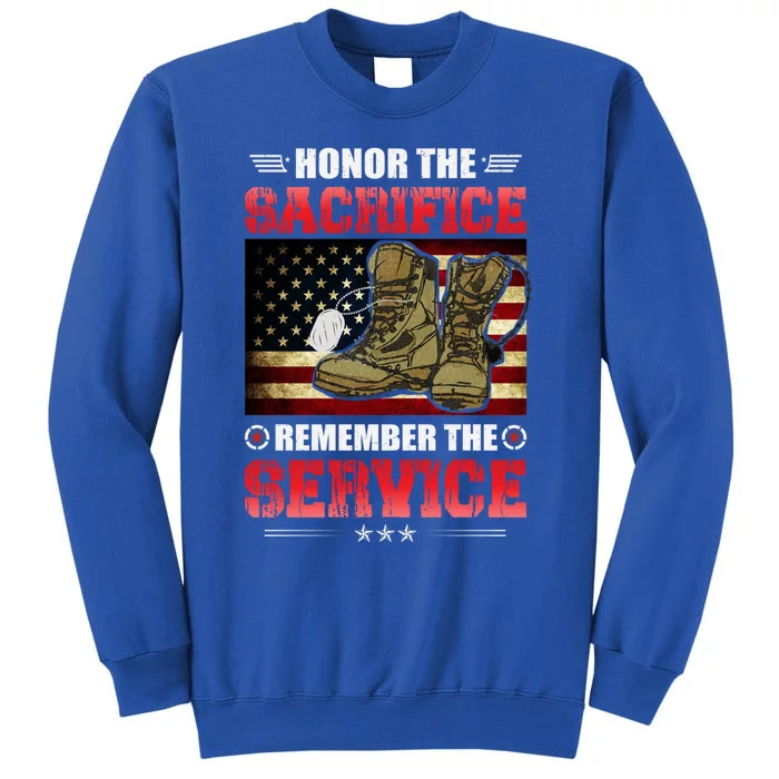 Honor The Sacrifice Remember The Service Gift Tall Sweatshirt