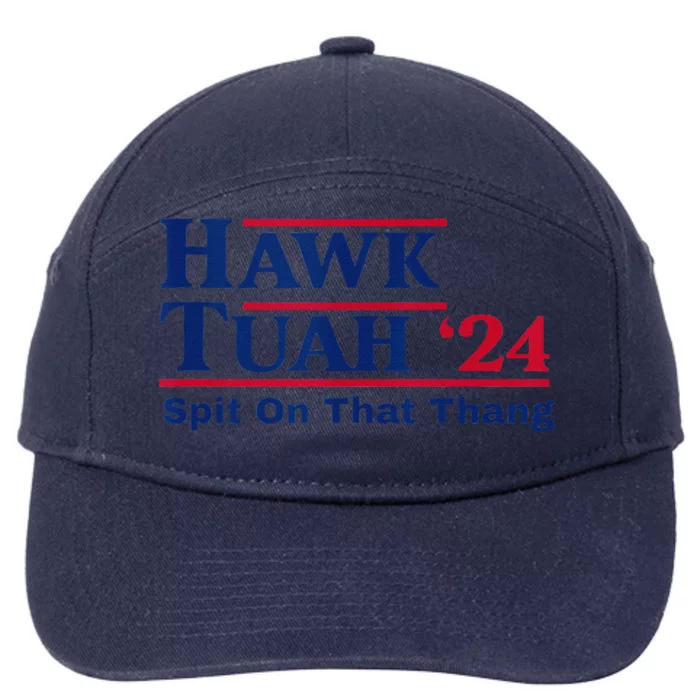 Hawk Tush Spit On That Thing Viral Election Parody 7-Panel Snapback Hat