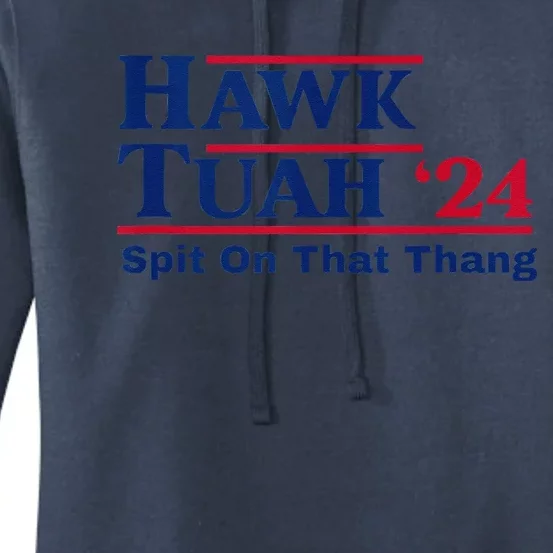 Hawk Tush Spit On That Thing Viral Election Parody Women's Pullover Hoodie