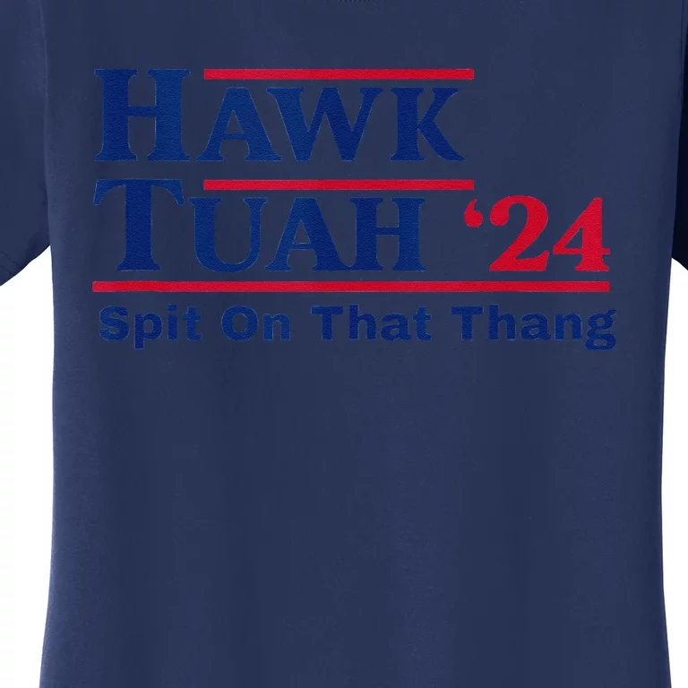 Hawk Tush Spit On That Thing Viral Election Parody Women's T-Shirt