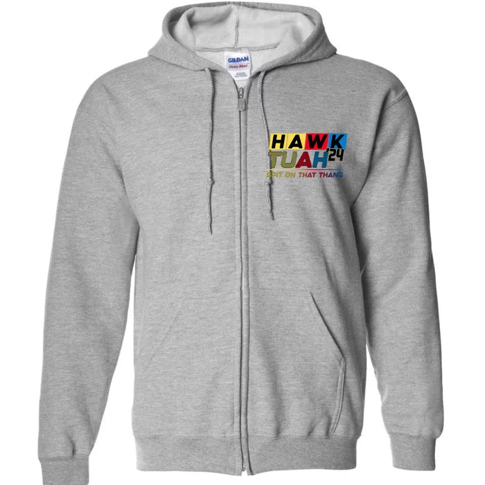 Hawk Tush Spit On That Thang Viral Election Full Zip Hoodie