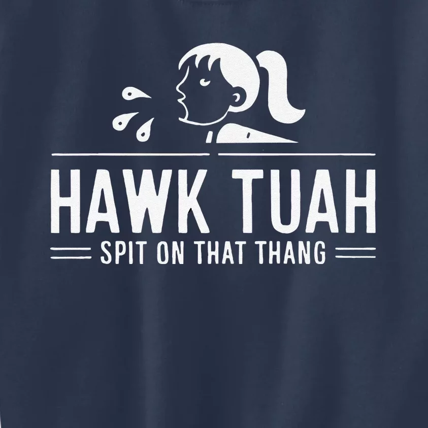 Hawk Tush Spit On That Thing Presidential Candidate Parody Kids Sweatshirt