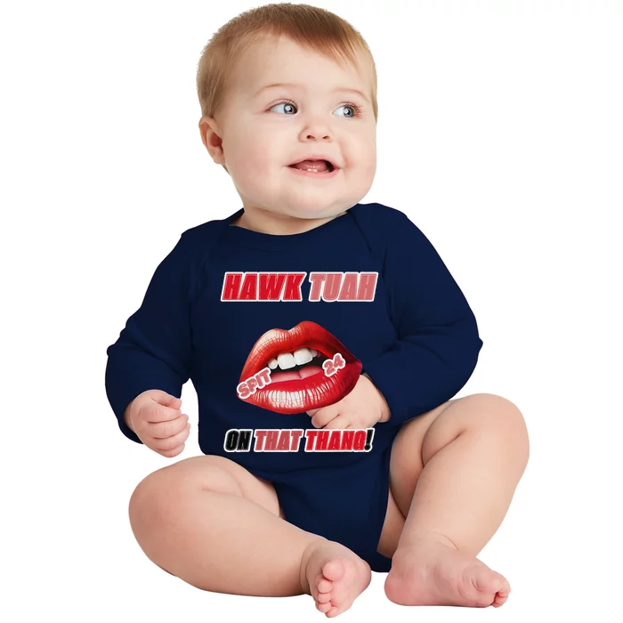 Hawk Tush Spit On That Thing Presidential Candidate Parody Baby Long Sleeve Bodysuit