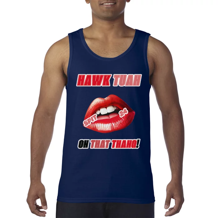 Hawk Tush Spit On That Thing Presidential Candidate Parody Tank Top