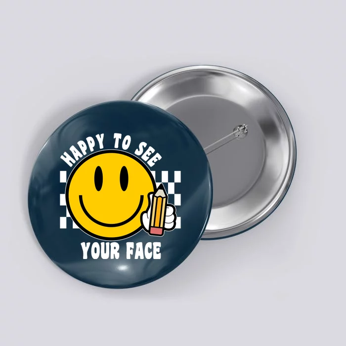 Happy To See Your Face School Button