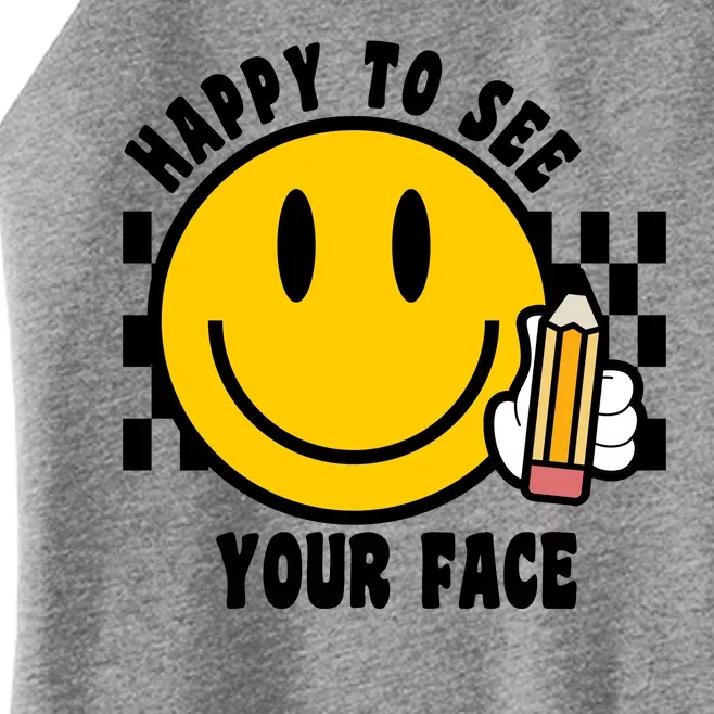 Happy To See Your Face School Women’s Perfect Tri Rocker Tank