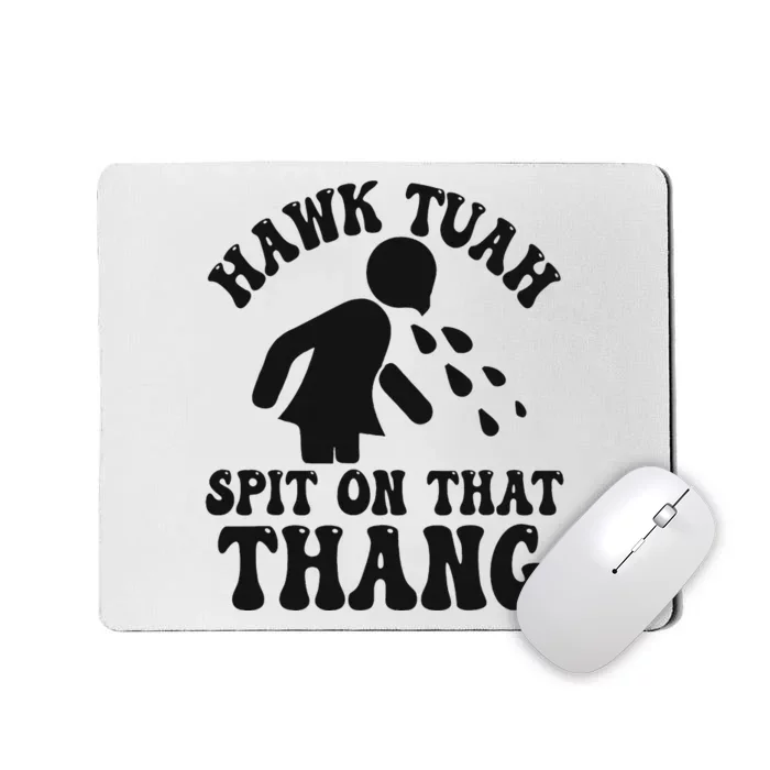 Hawk Tuah Spit On That Thang Funny Girl Interview Mousepad