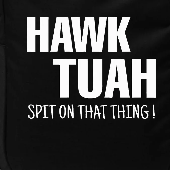 Hawk Tuah... Spit On That Thing Impact Tech Backpack