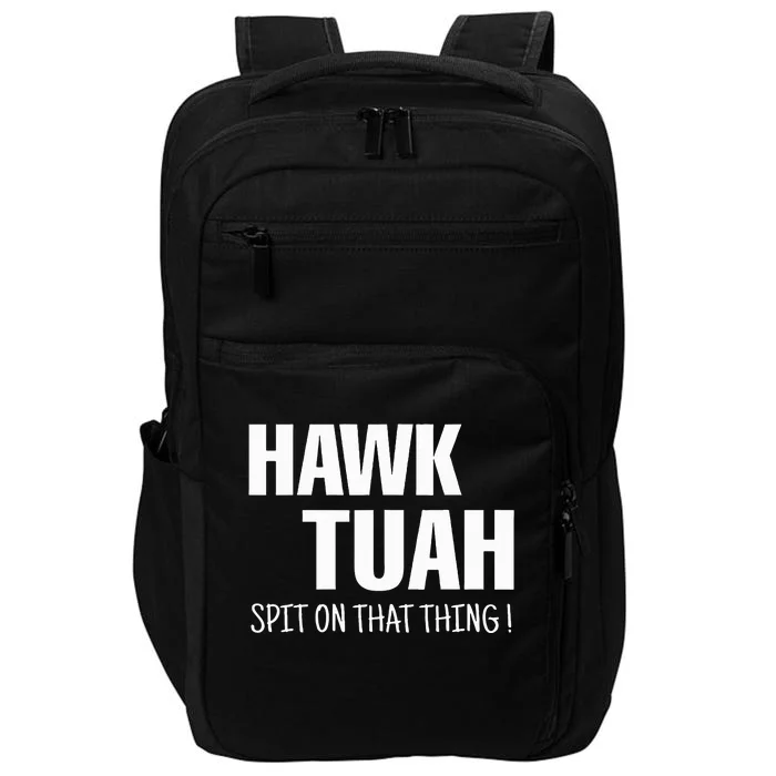 Hawk Tuah... Spit On That Thing Impact Tech Backpack