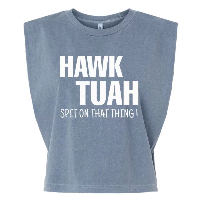 Hawk Tuah... Spit On That Thing Garment-Dyed Women's Muscle Tee