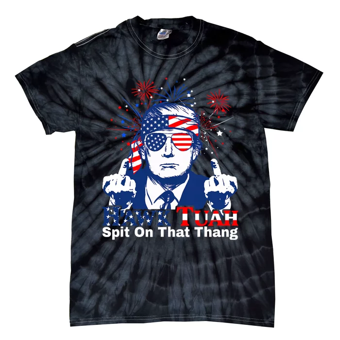 Hawk Tush Spit On That Thing Presidential Candidate Parody Tie-Dye T-Shirt