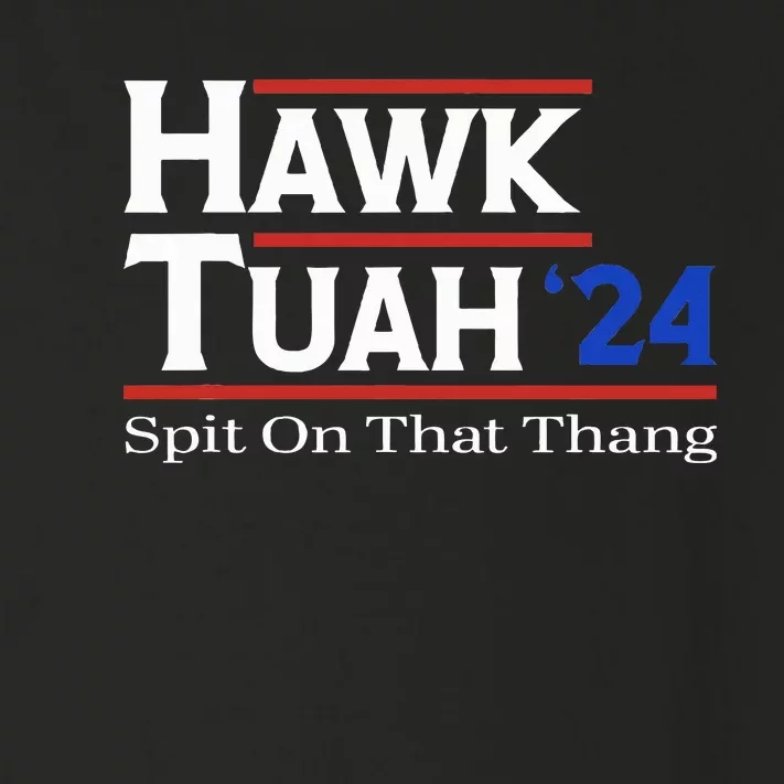 Hawk Tush Spit On That Thang Viral Election Parody Toddler Long Sleeve Shirt