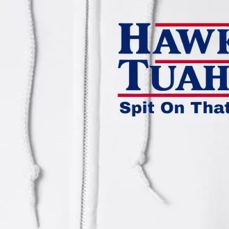 Hawk Tush Spit On That Thang Viral Election Parody Full Zip Hoodie