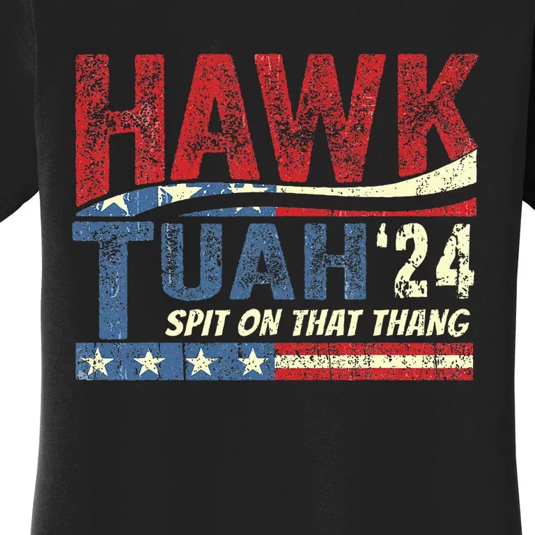 Hawk Tush Spit On That Thang Viral Election Parody Women's T-Shirt