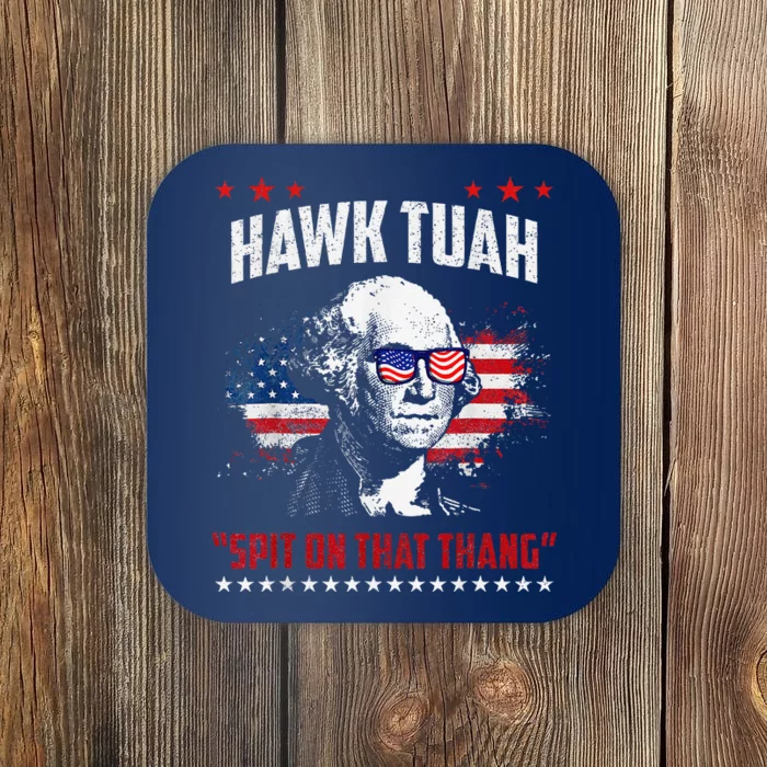 Hawk Tush Spit On That Thing Presidential Candidate Parody Coaster