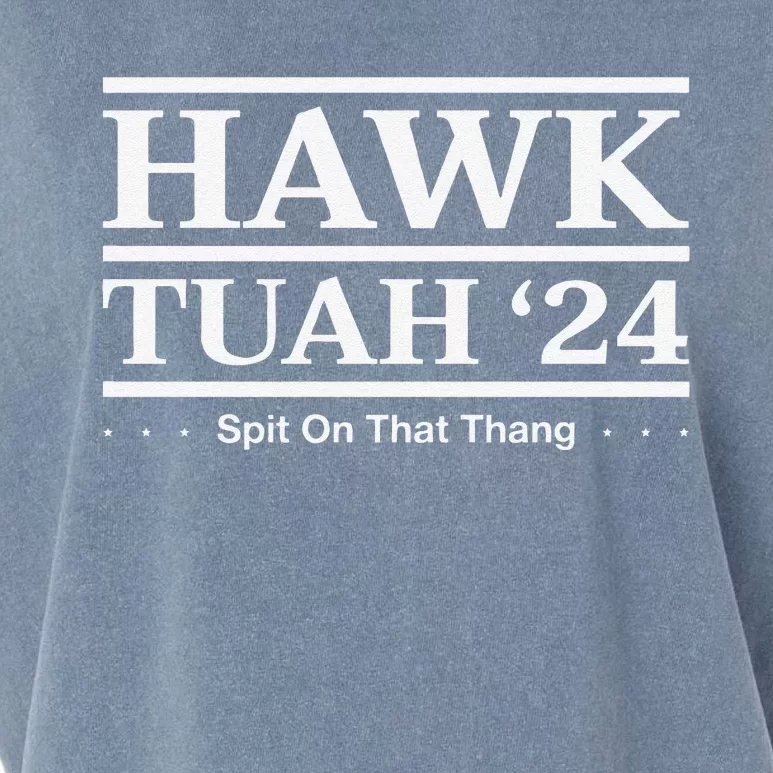 Hawk Tush Spit On That Thing Presidential Candidate Parody Garment-Dyed Women's Muscle Tee