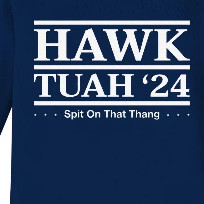 Hawk Tush Spit On That Thing Presidential Candidate Parody Baby Long Sleeve Bodysuit