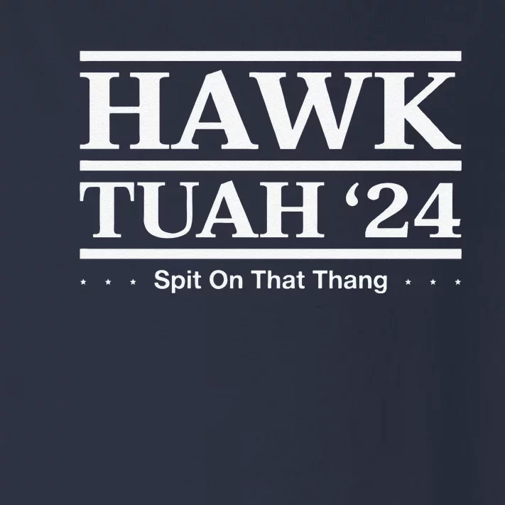 Hawk Tush Spit On That Thing Presidential Candidate Parody Toddler Long Sleeve Shirt