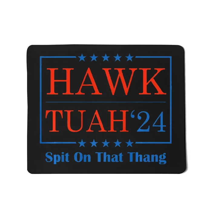 Hawk Tush Spit On That Thang Mousepad