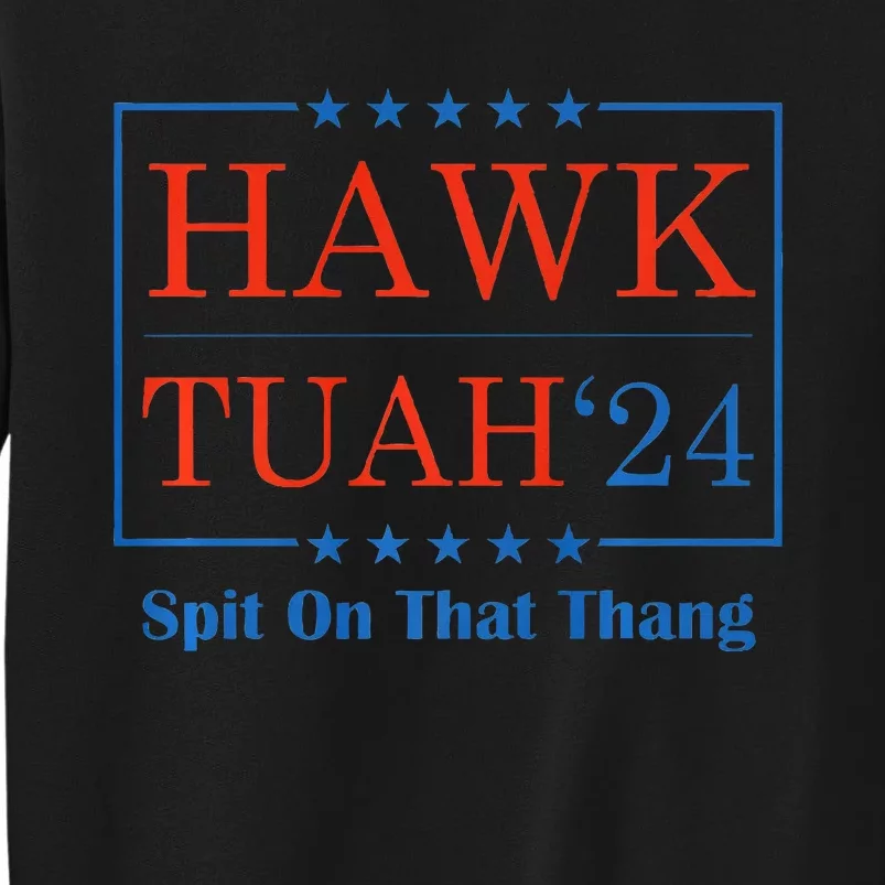 Hawk Tush Spit On That Thang Tall Sweatshirt