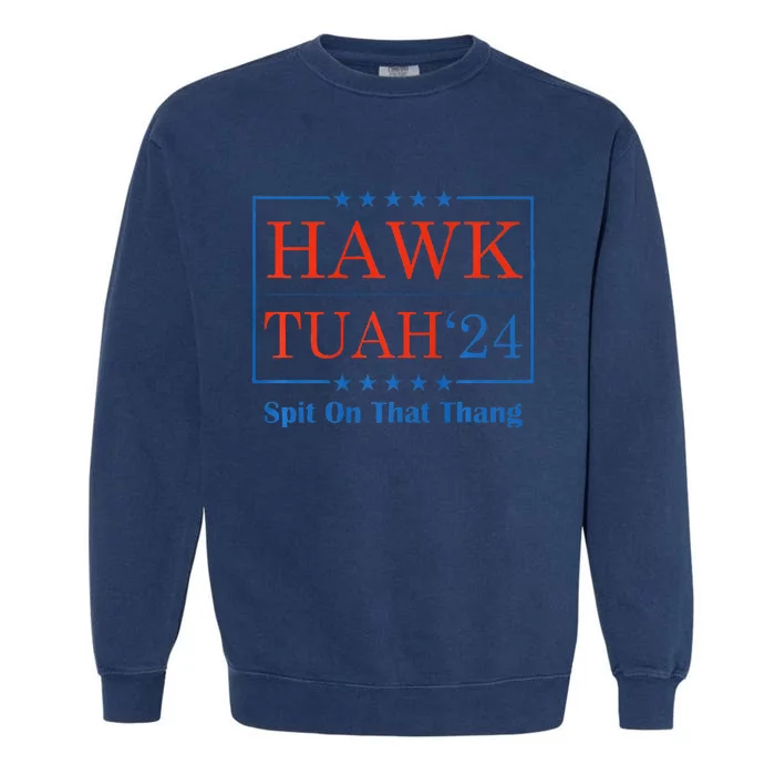 Hawk Tush Spit On That Thang Garment-Dyed Sweatshirt